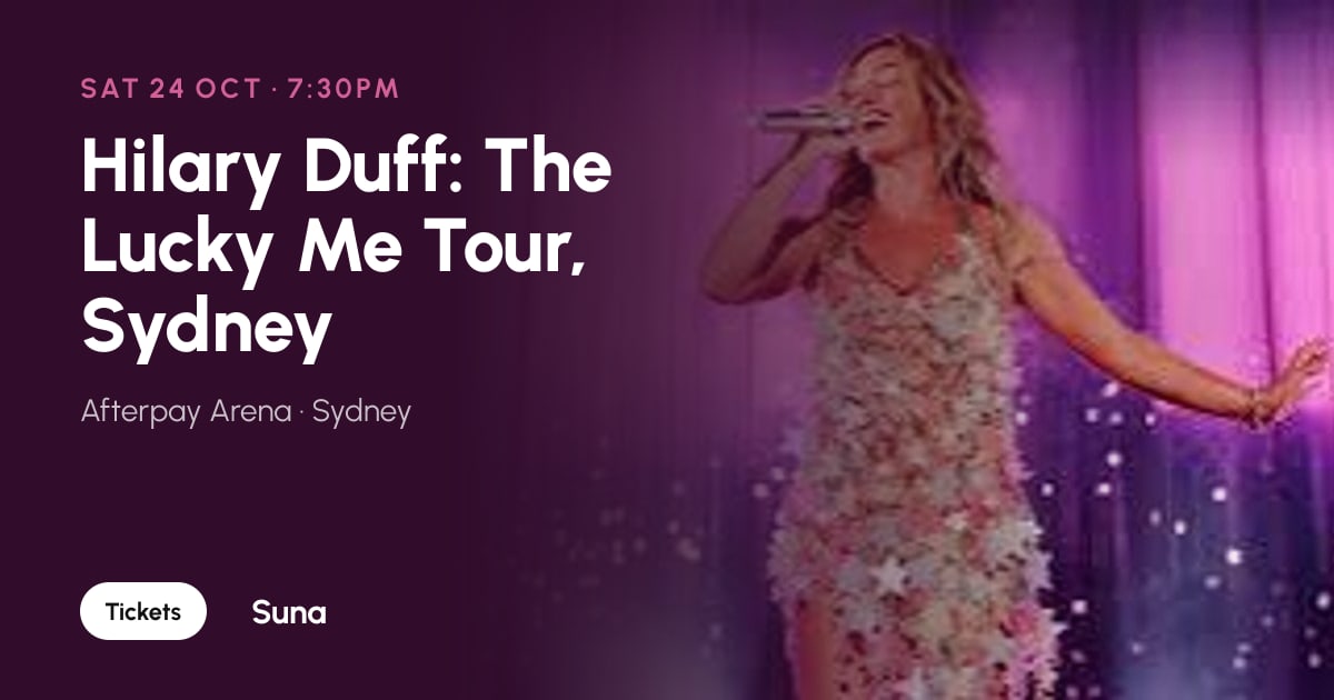 The link preview: Hilary Duff: The Lucky Me Tour, Sydney