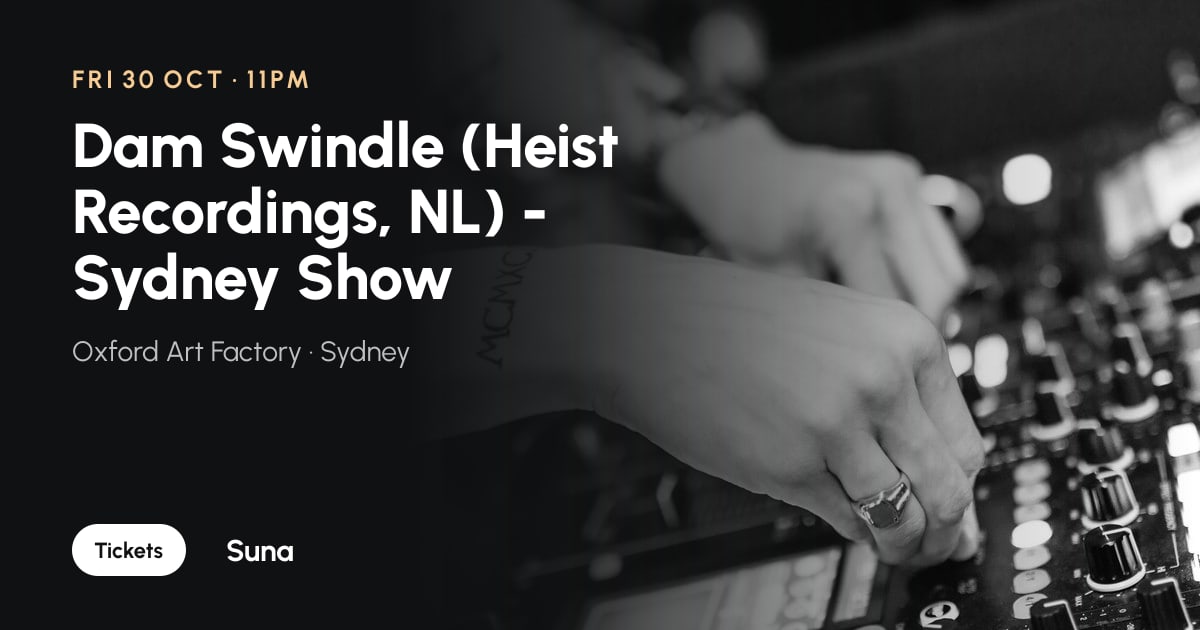 The link preview: Dam Swindle (Heist Recordings, NL) - Sydney Show